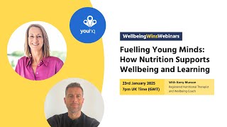 Fuelling Young Minds: How Nutrition Supports Wellbeing and Learning | Wellbeing Wins Webinars