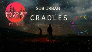 SUB URBAN - CRADLES [LYRICS]