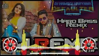 Tera yaar defaulter ta hoya__Dj Kamboj Haryana se__R NAIT___Punjabi song Remix   Defaulter Remix