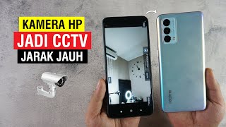 Cara Menjadikan Kamera HP Sebagai CCTV Jarak Jauh