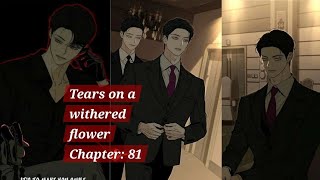 Tears on a withered flower | Chapter: 81