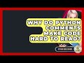 Why Do Python Comments Make Code Hard To Read? - Python Code School