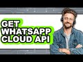 How to Get WhatsApp Cloud API (Full Guide)