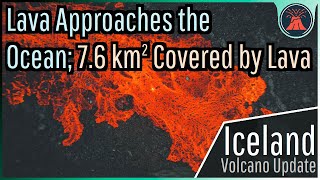 Iceland Volcano Eruption Update; Lava Approaches the Ocean, Could Strike Hraun
