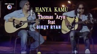 Lagu Terbaru Hanya Kamu Dikcy Ryan Feat Thomas Arya SlowRock Minang