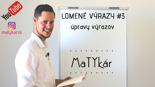 LOMENÉ VÝRAZY #3 - násobenie