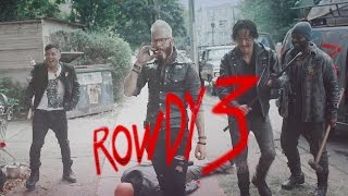 the Rowdy 3 || don't be mad