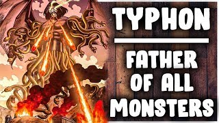 TYPHON : The Father Of All Monsters Explained ( Greek Mythology )