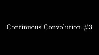 Continuous Convolution #3