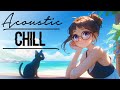 Soft Acoustic Love Songs 2024 💌 Chill Morning Songs 💌 Guitar Acoustic Songs Playlist 2024