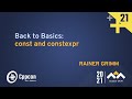 Back to Basics: const and constexpr - Rainer Grimm - CppCon 2021