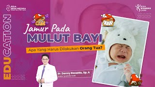 INFEKSI JAMUR PADA MULUT BAYI!! APA GEJALA DAN CARA MENGATASINYA?? #jamur #bayi