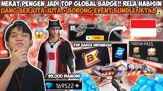 NEKAT PENGEN JADI TOP GLOBAL BADGE! RELA HABISIN UANG BERJUTA JUTA + BORONG EVENT BUNDLE JKT48😱