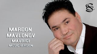 Mardon Mavlonov - Mavrigi | Мардон Мавлонов - Мавриги (music version)