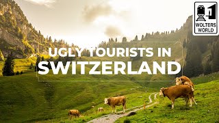Ugly Tourists in Switzerland: How Tourists Upset the Swiss
