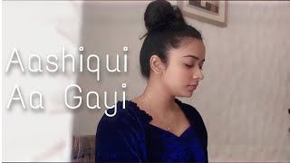 Aashiqui Aa Gayi - Female Cover | Soumee Sailsh | Arijit Singh | Mithoon | Prabhas | Pooja Hedge
