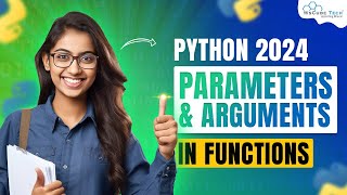 Parameters and Arguments in Python | Python Tutorial 2024 - Python Full Course For Beginners