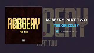 Tee Grizzley - Robbery Part Two (AUDIO)