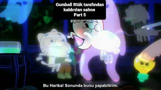 Gumball rtük tarafından kesilen sahne part 5