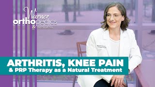 Arthritis Knee Pain \u0026 PRP Therapy as a Natural Treatment