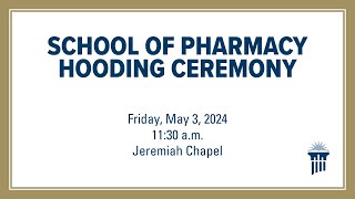 School of Pharmacy Hooding Ceremony