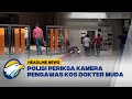 Polisi Memeriksa Kamera Pengawas Kos Dokter Muda Undip - [Headline News]