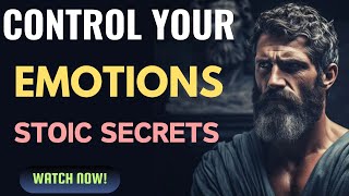 STOICISM: CONTROL YOUR EMOTIONS WITH 7 STOIC LESSONS STOIC SECRETS
