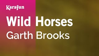 Wild Horses - Garth Brooks | Karaoke Version | KaraFun