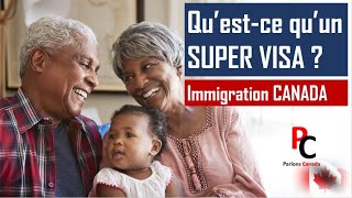 Comment Immigrer au Canada avec le Super Visa