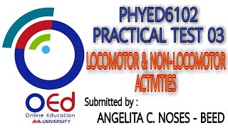 AMAOED | PHYED6102 | Practical Test 03 | Locomor \u0026 Non-Locomotor Activities by: ANGELITA C. NOSES