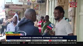 Shops in Kampala remain closed following strike over taxes | ONTHEGROUND