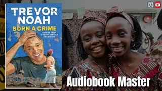 Born a Crime Best Audiobook Summary By Trevor Noah