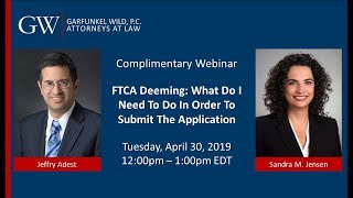 WEBINAR: FTCA Deeming What Do I Need To Do In Order To Submit The Application