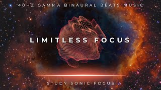 Limitless Focus - 40Hz Gamma Binaural Beats, Brainwave Music for Super Concentra