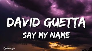 David Guetta, Bebe Rexha & J Balvin - Say My Name (Lyrics/ Letra)