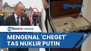 Pantas Putin Ditakuti Dunia, Ternyata Punya 'Cheget' Tas Nuklir yang Bisa Bikin 'Kiamat' Masal