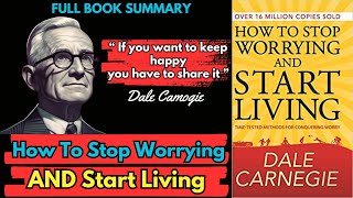 How To Stop Worrying and Start Living Book Summary| Make Worry-Free  |(by Dale Carnegie )| AudioBook