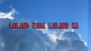 Lailang yaba lailangka | Dimasa Song |