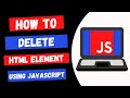 Delete HTML Element using JavaScript - Remove HTML Element - JavaScript