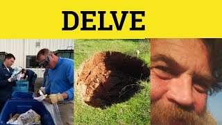 🔵 Delve - Delve Meaning - Delve Examples - Delve Defined