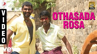 Maruthu - Othasada Rosa Video | Vishal, Sri Divya | D. Imman