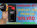 SAMSUNG A73 5G DISPLAY LINE PROBLEM SOLVED