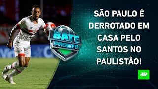 São Paulo PERDE para o Santos e RECLAMA da ARBITRAGEM; Corinthians GOLEIA | BATE PRONTO