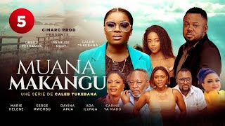 MUANA MAKANGU 5 ep // serie congolaise en lingala // @calebtukebana // @cinarctvcalebtukebana