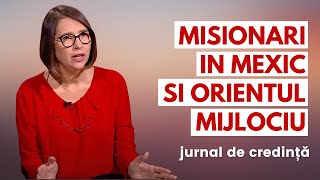 Misionari in Mexic si Orientul Mijlociu | Daniel \u0026 Teodora Nae | Jurnal de credință