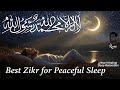 Soul Healing Zikr ᴴᴰ | LA ILAHA ILLALLAH MUHAMMADUR RASULULLAH | Best for Relax & Peaceful Sleep