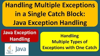 Handling Multiple Exceptions in a Single Catch Block: Java Exception Handling
