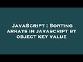 JavaScript : Sorting arrays in javascript by object key value