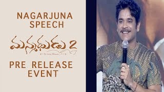 Nagarjuna Speech | Manmadhudu 2 Movie Pre Release Event | Nagarjuna | Rakul Preet Singh