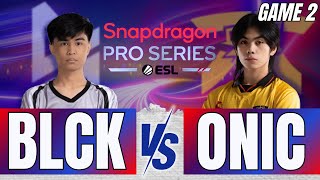 TINAPOS AGAD NG ONIC! | GAME 2 | BLCK VS ONIC | DAY 3 SNAPDRAGON CHALLENGE S6